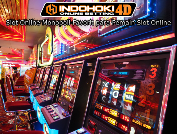 Slot Online Monopoli-Favorit para Pemain Slot Online